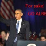 obama for sake go already